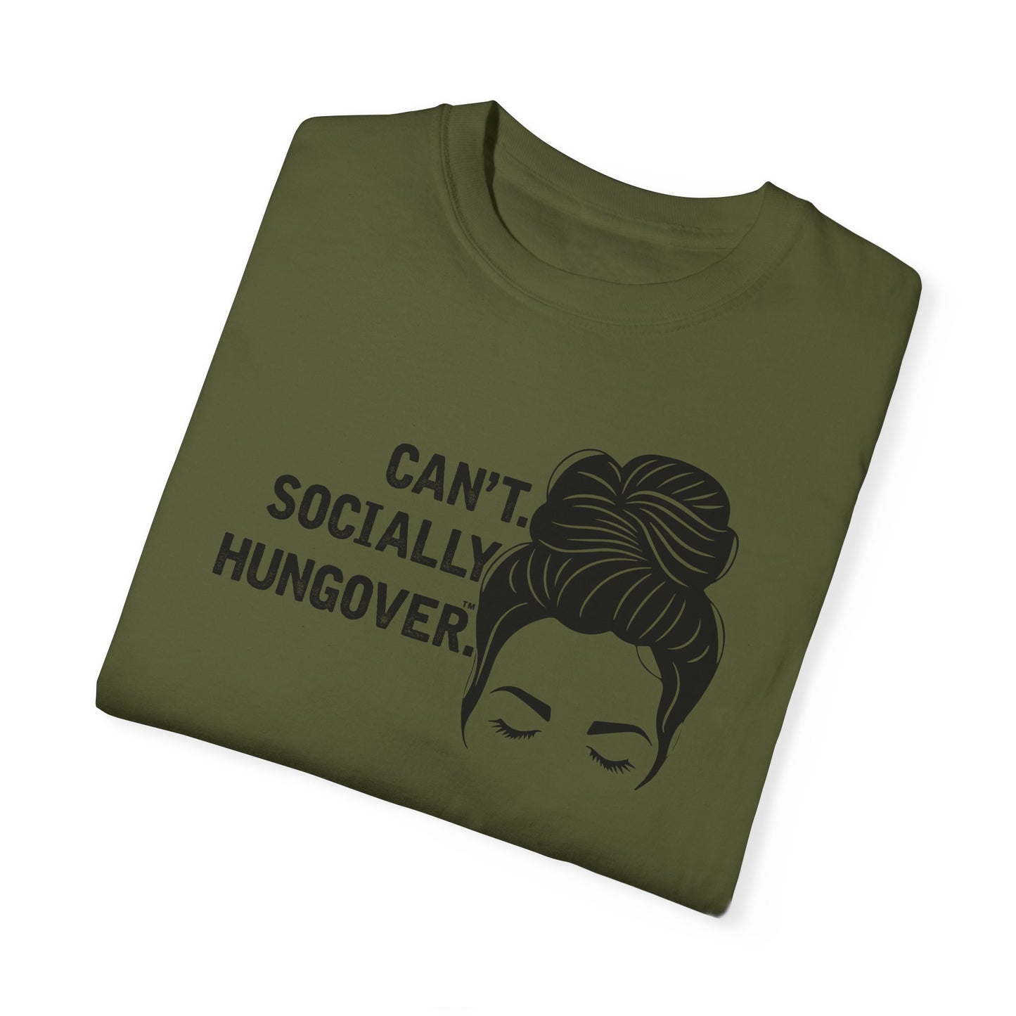 Can't Socially Hungover Quote Comfort Colors T-shirt