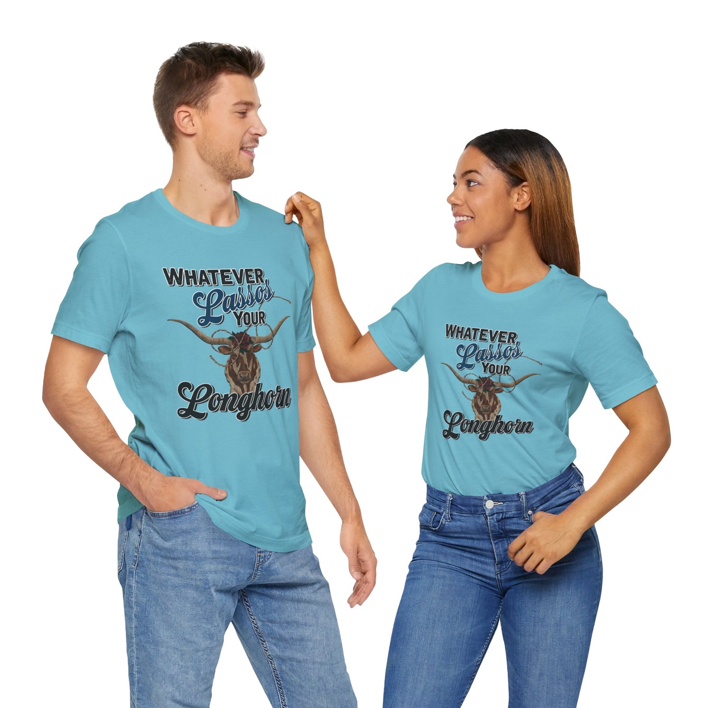 T-Shirt, Whatever Lassos Your Longhorn, Unisex tshirt, Funny, humor, graphic, quote, country, western, cowgirl, Tee