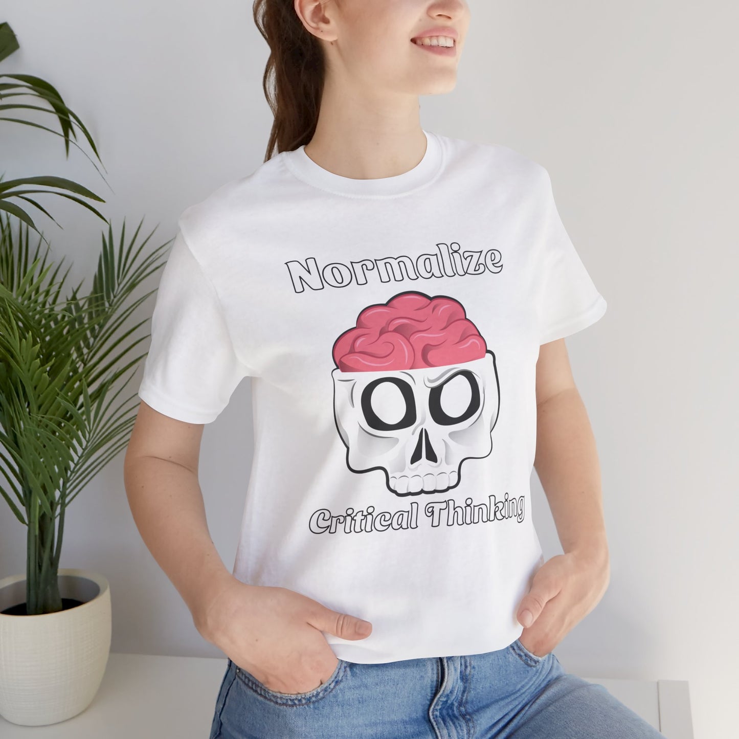 T-Shirt, Normalize Critical Thinking Tshirt, Humor, Skull, Brain, Funny, Political, Quote, Unisex Tee