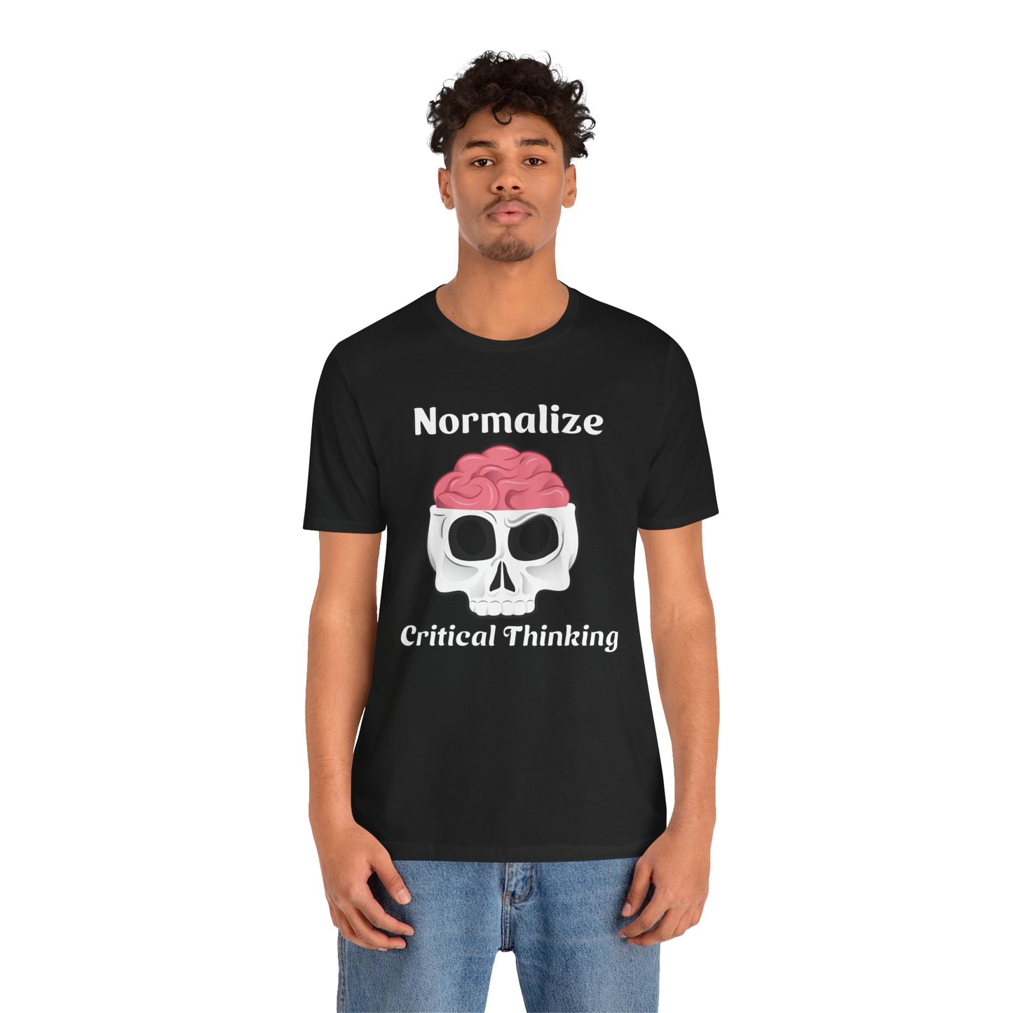 T-Shirt, Normalize Critical Thinking Tshirt, Humor, Skull, Brain, Funny, Political, Quote, Unisex Tee