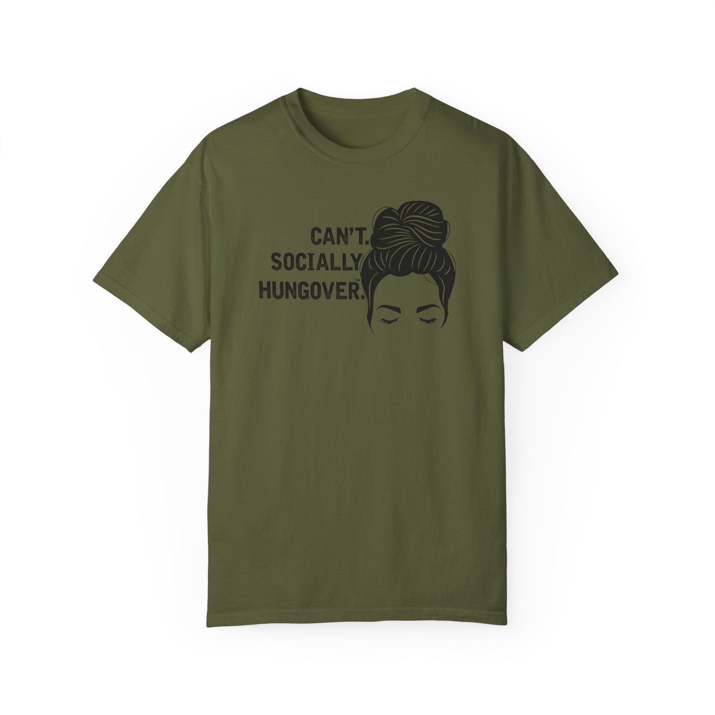 Can't Socially Hungover Quote Comfort Colors T-shirt