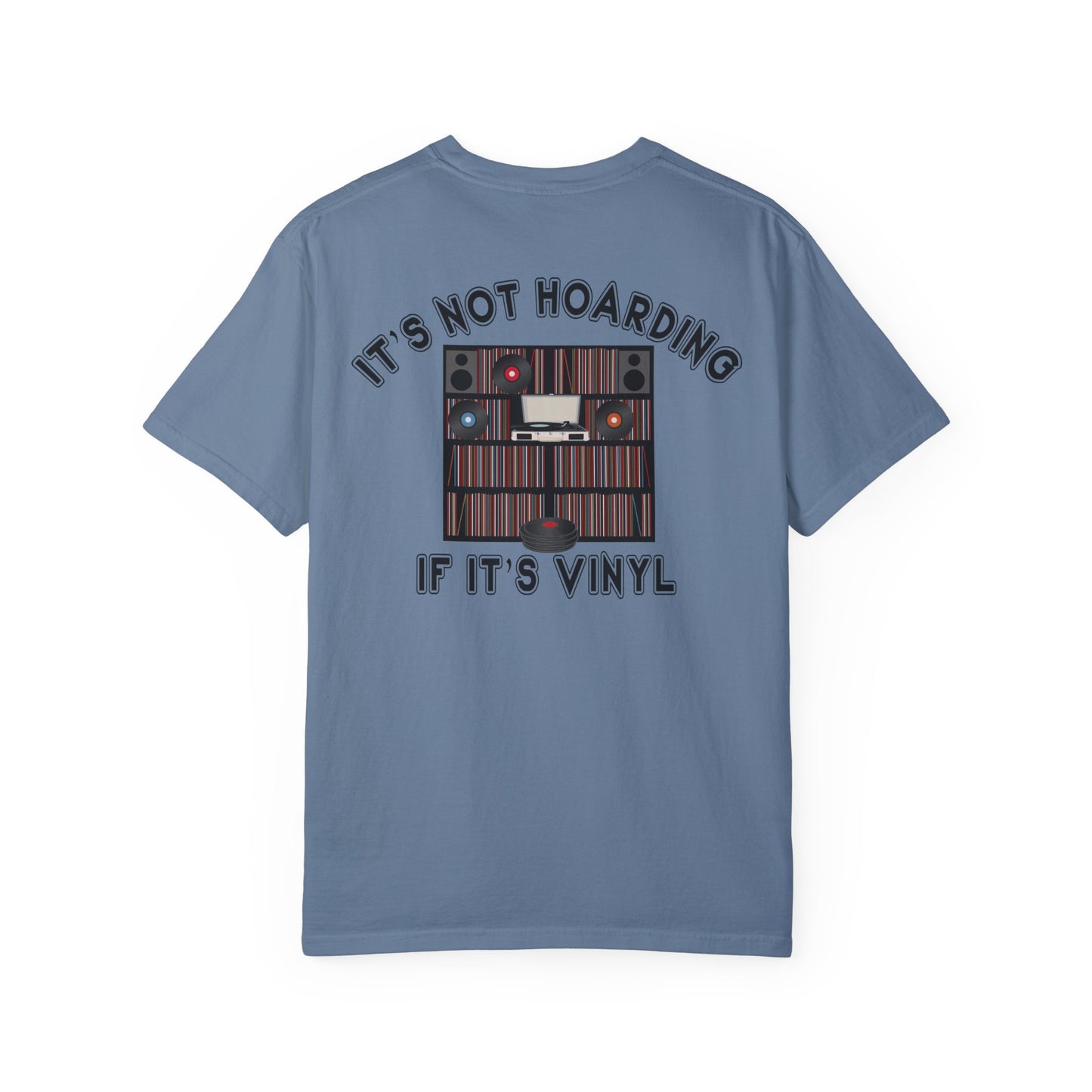 It's Not Hoarding If It's Vinyl Unisex Garment-Dyed T-shirt