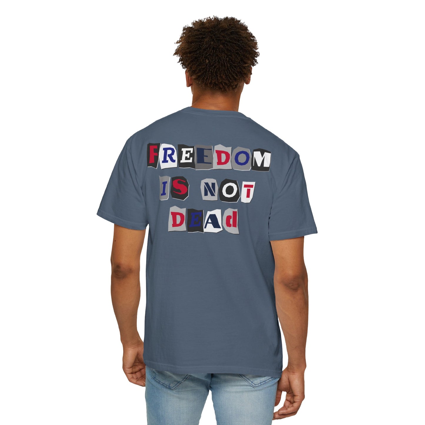 Freedom is Not Dead Unisex Garment-Dyed T-shirt