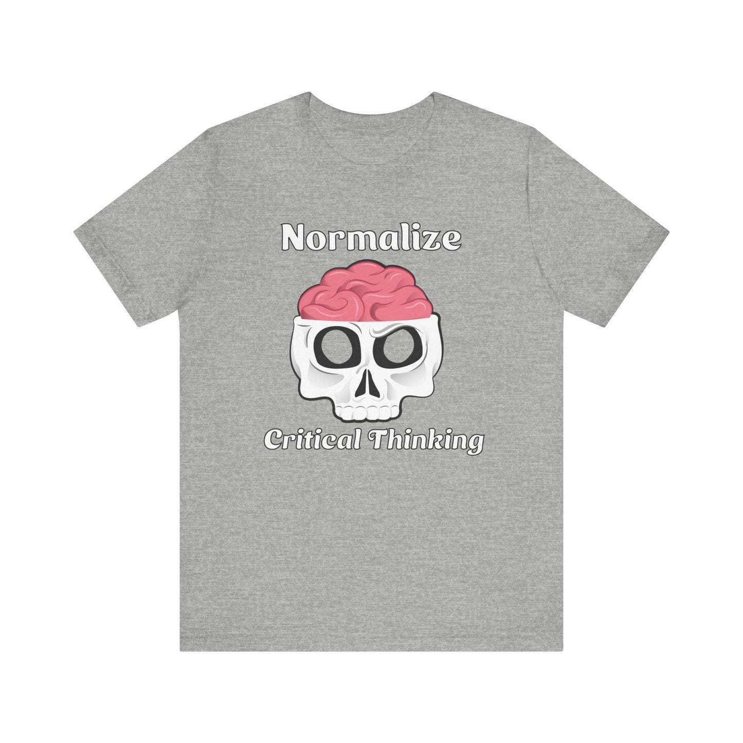 T-Shirt, Normalize Critical Thinking Tshirt, Humor, Skull, Brain, Funny, Political, Quote, Unisex Tee