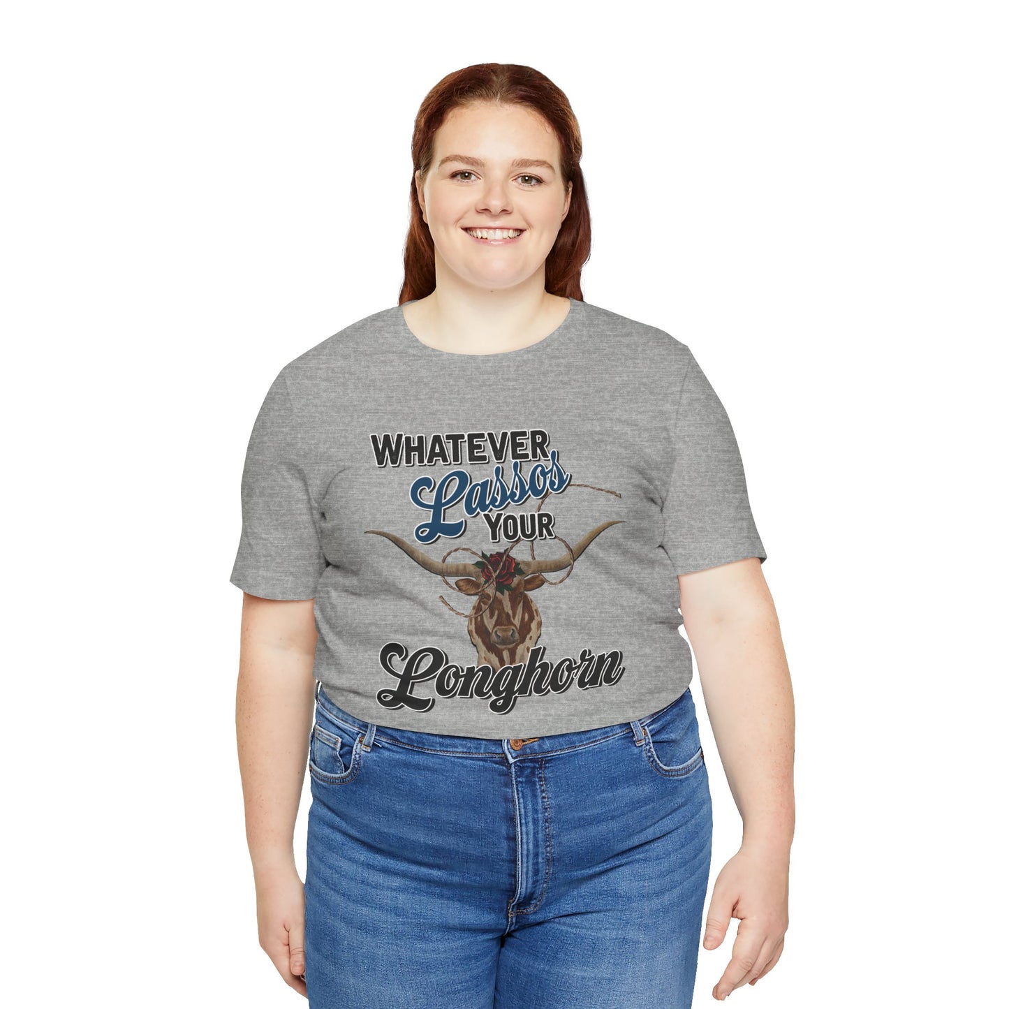 T-Shirt, Whatever Lassos Your Longhorn, Unisex tshirt, Funny, humor, graphic, quote, country, western, cowgirl, Tee