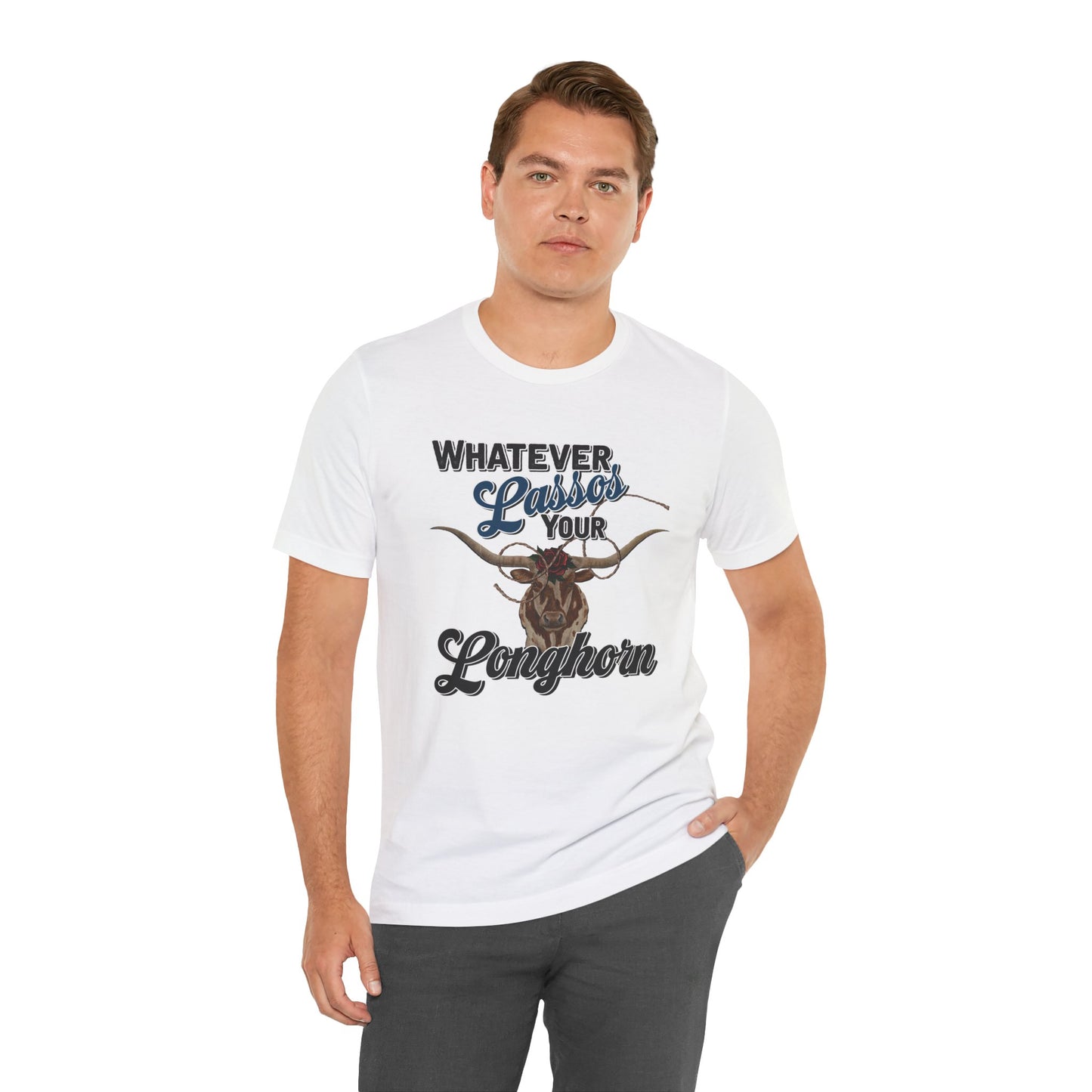 T-Shirt, Whatever Lassos Your Longhorn, Unisex tshirt, Funny, humor, graphic, quote, country, western, cowgirl, Tee