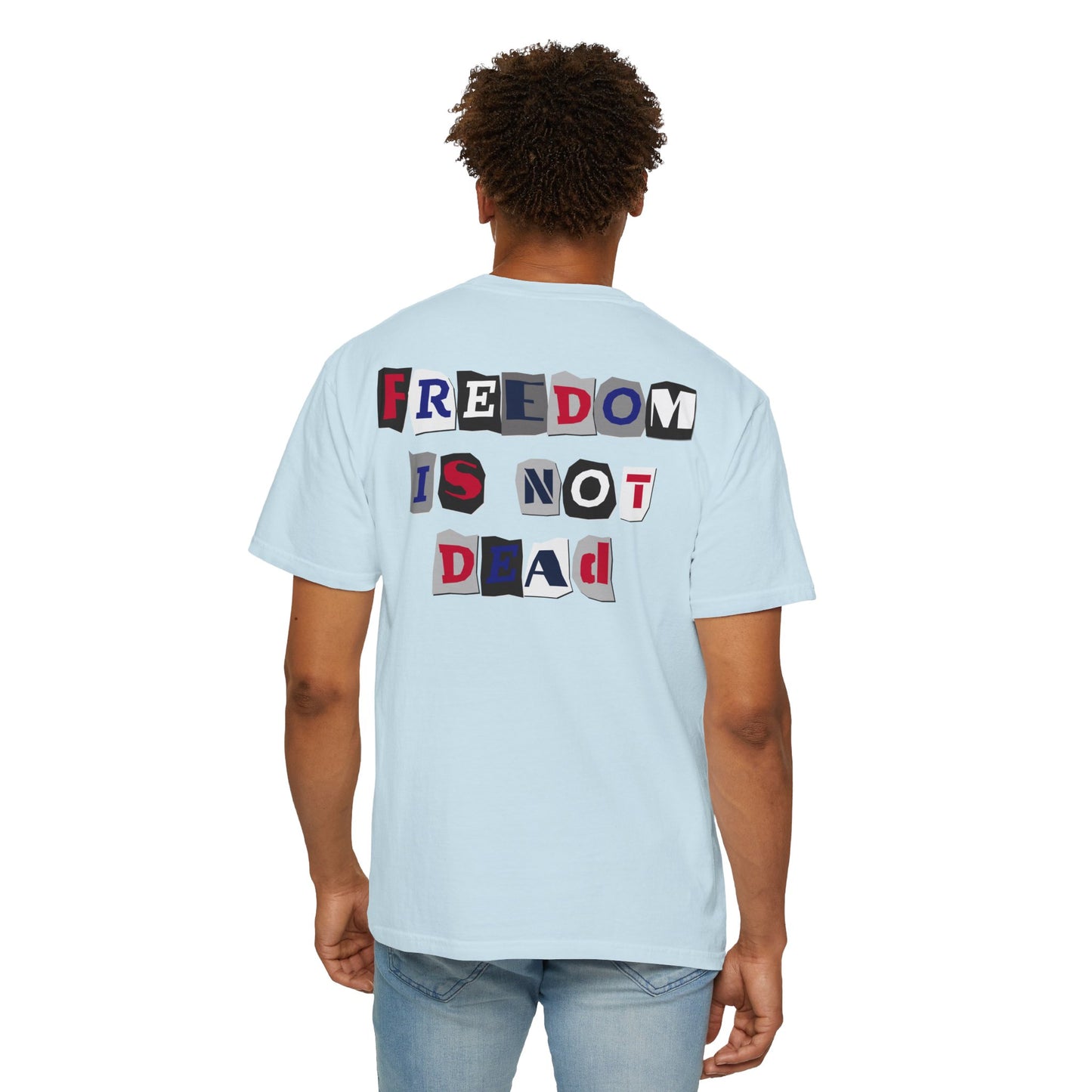 Freedom is Not Dead Unisex Garment-Dyed T-shirt