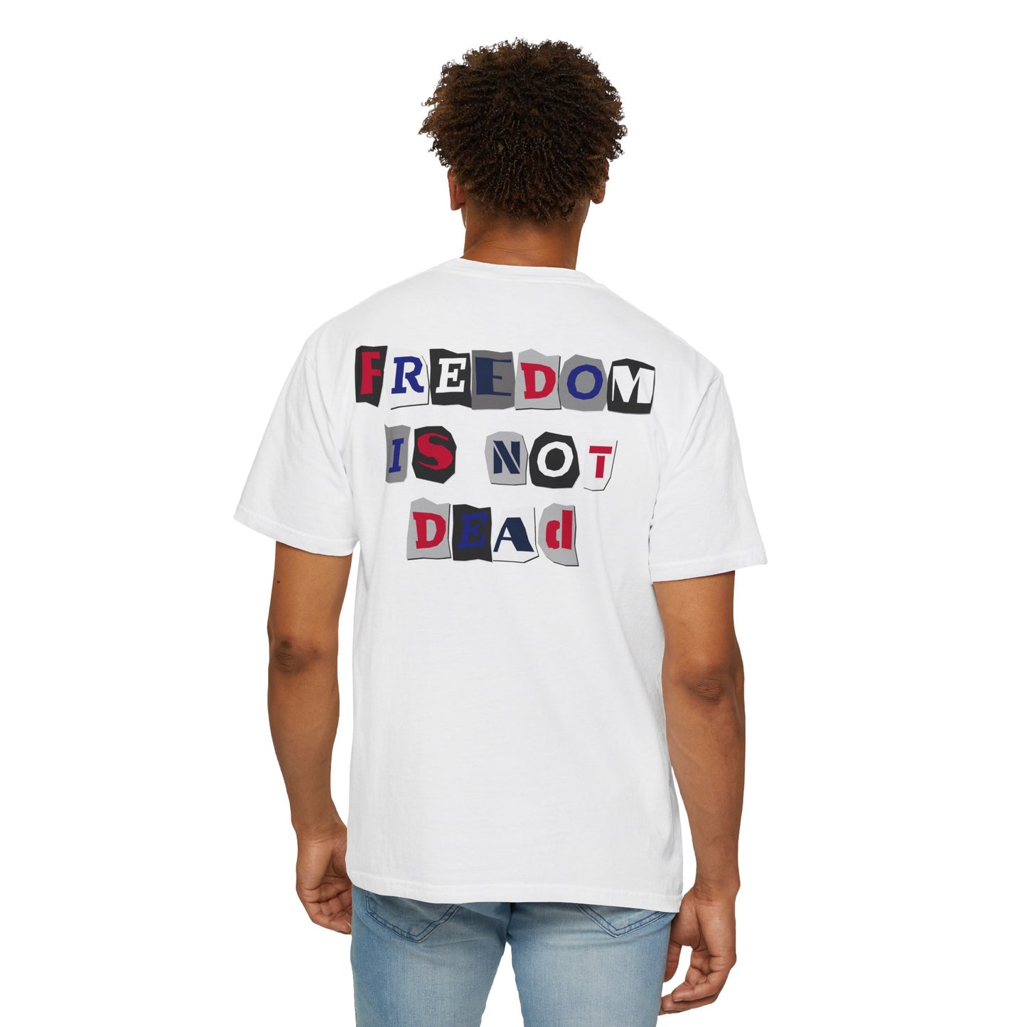 Freedom is Not Dead Unisex Garment-Dyed T-shirt
