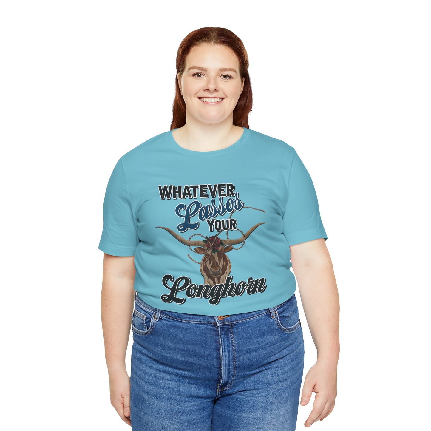 T-Shirt, Whatever Lassos Your Longhorn, Unisex tshirt, Funny, humor, graphic, quote, country, western, cowgirl, Tee