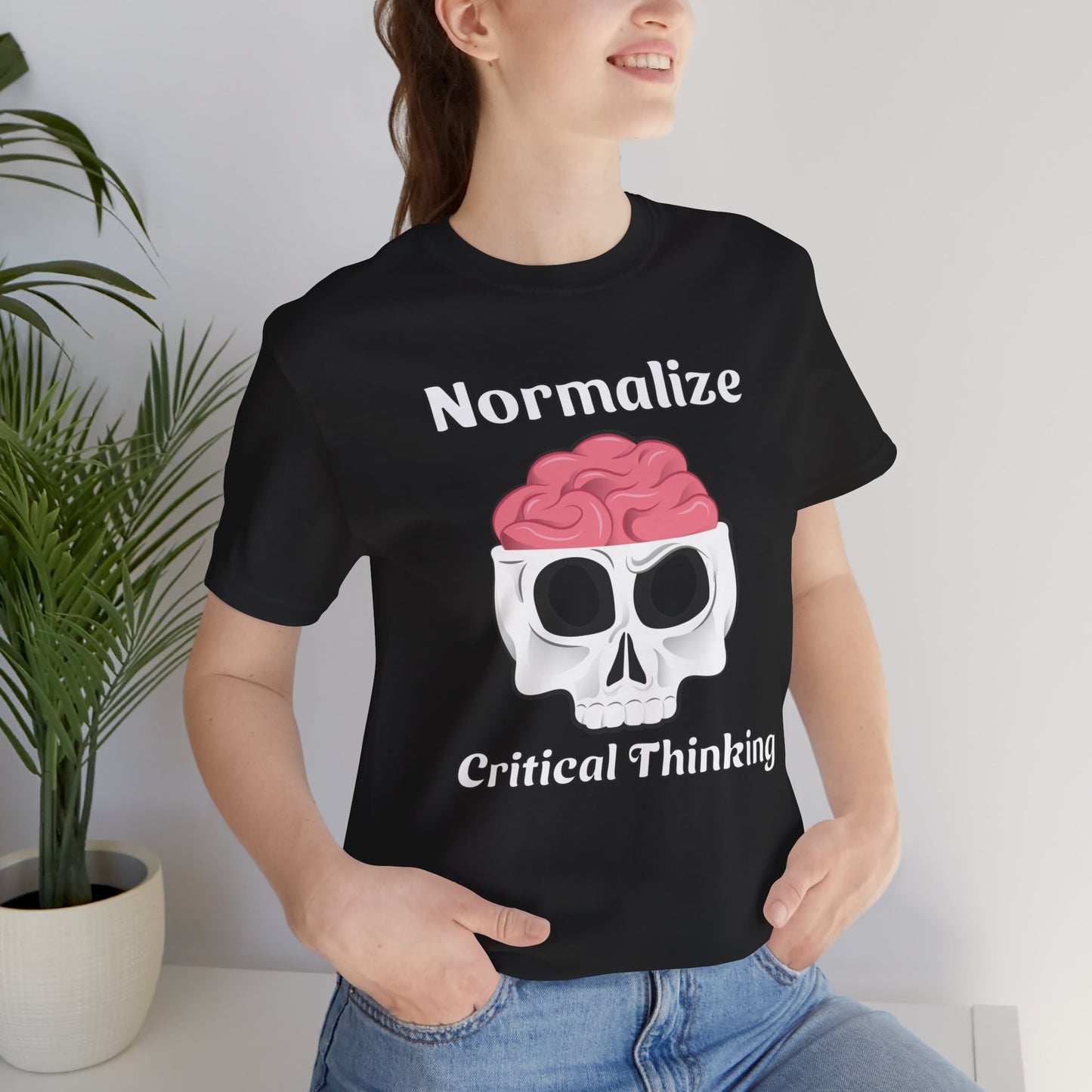 T-Shirt, Normalize Critical Thinking Tshirt, Humor, Skull, Brain, Funny, Political, Quote, Unisex Tee