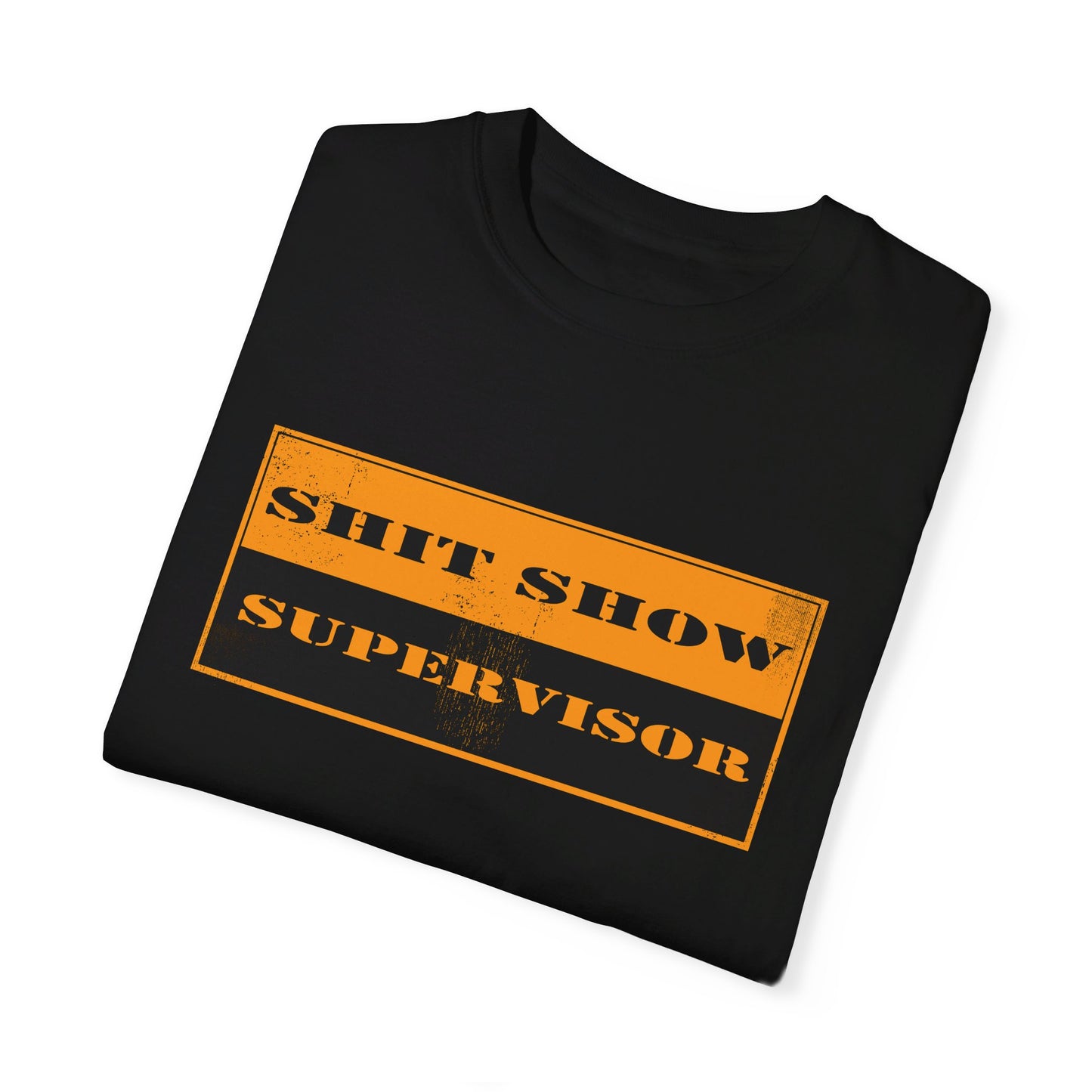 Shit Show Supervisor Comfort Colors T-shirt