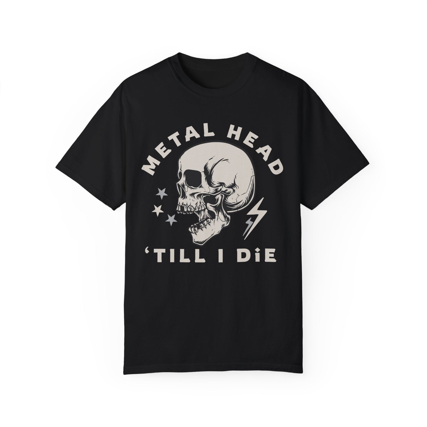 Metal Head Till I Die Skull Color Comfort Garment-Dyed T-shirt
