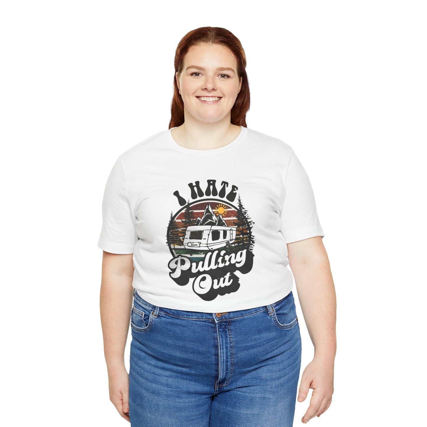 T-Shirt, I Hate Pulling Out, Tshirt, Funny, Camping, RV, RVing, Travel, Camper, Unisex Tee