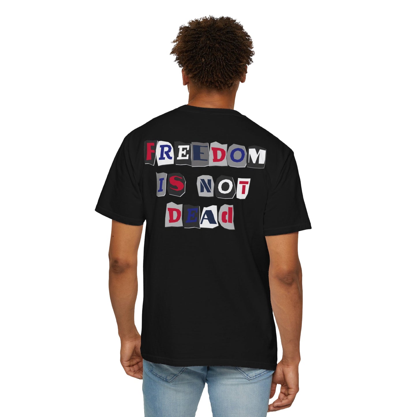 Freedom is Not Dead Unisex Garment-Dyed T-shirt