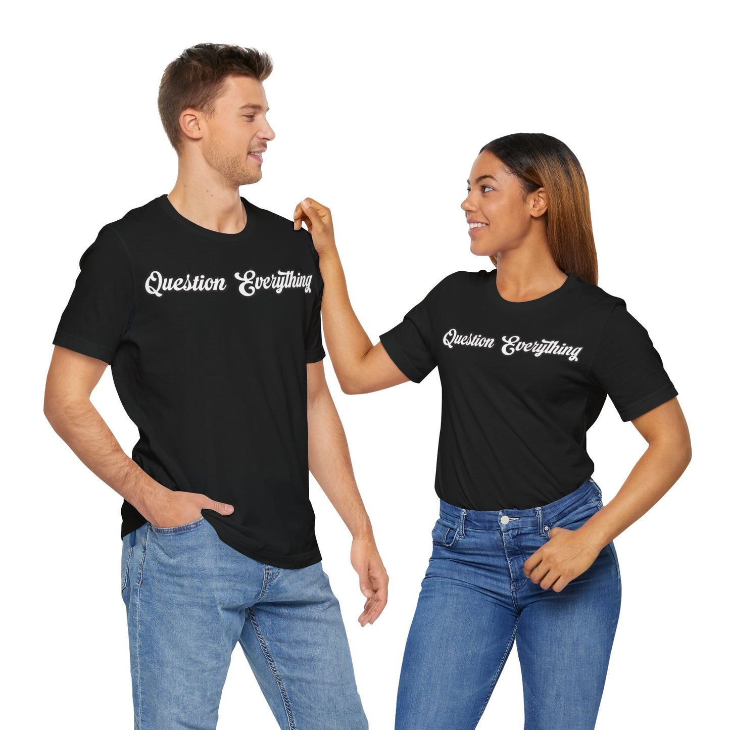 T-shirt Question Everything Tshirt, Political, Conspiracy Theory, Government, Quote, Saying, Unisex Tee