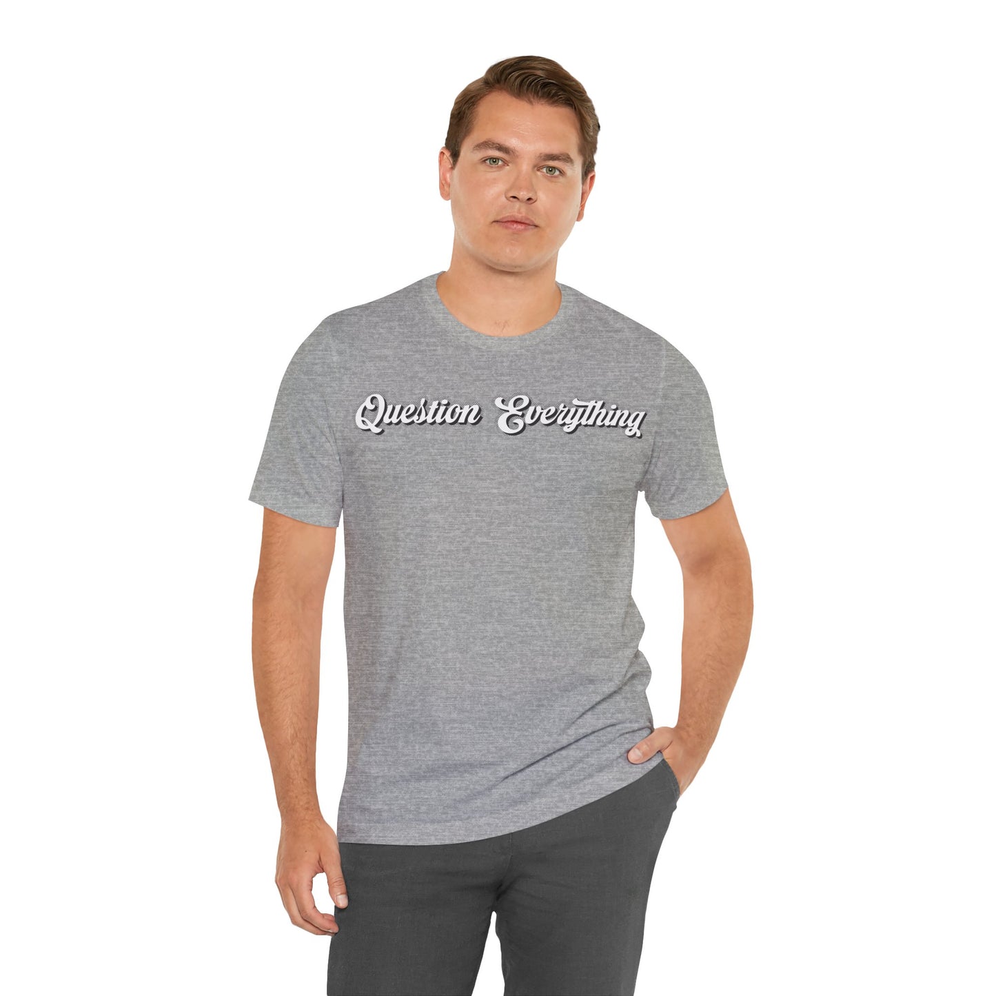 T-shirt Question Everything Tshirt, Political, Conspiracy Theory, Government, Quote, Saying, Unisex Tee