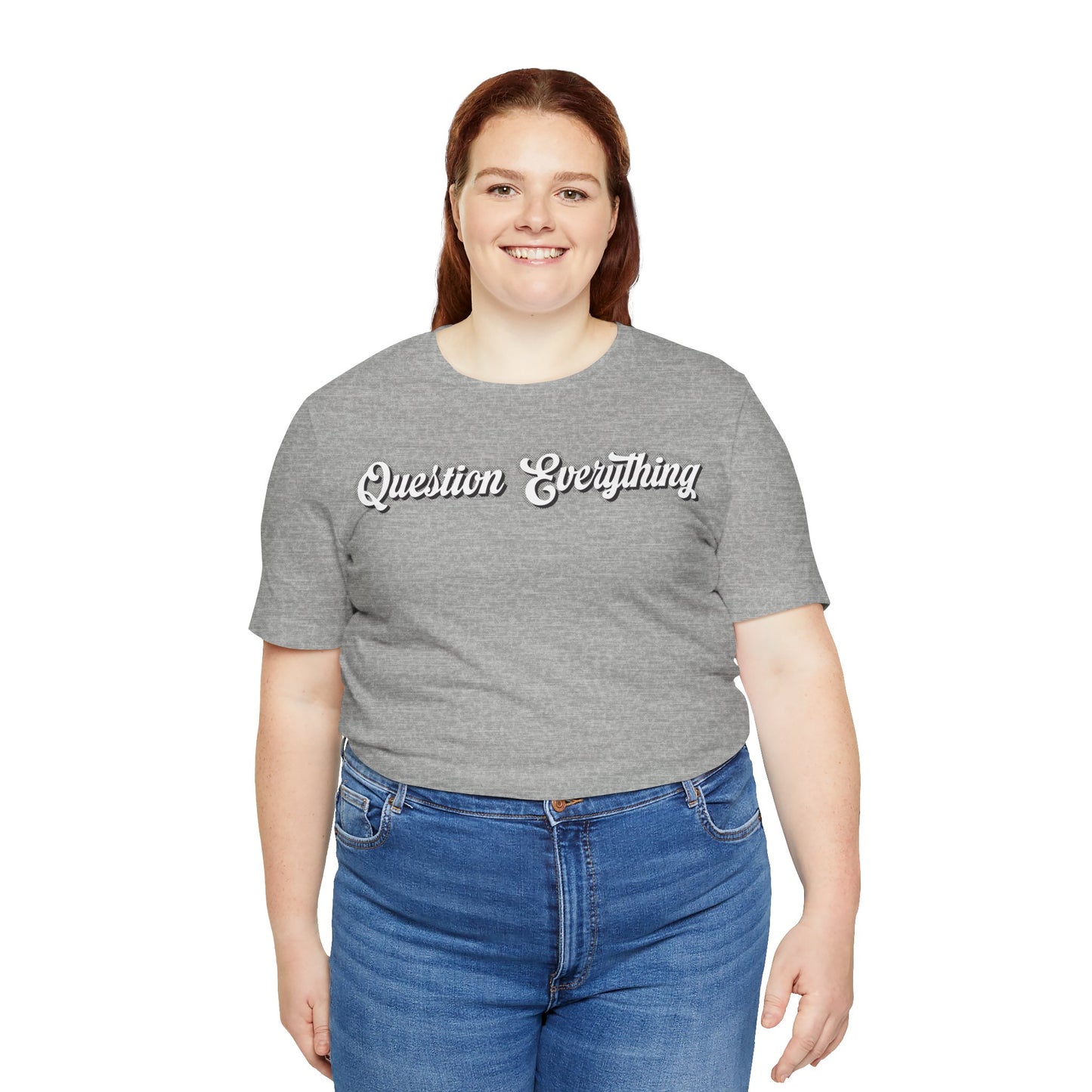 T-shirt Question Everything Tshirt, Political, Conspiracy Theory, Government, Quote, Saying, Unisex Tee