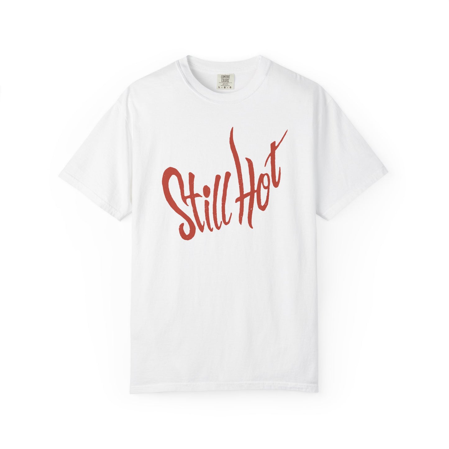 Vintage Still Hot text Comfort Graphic Tee