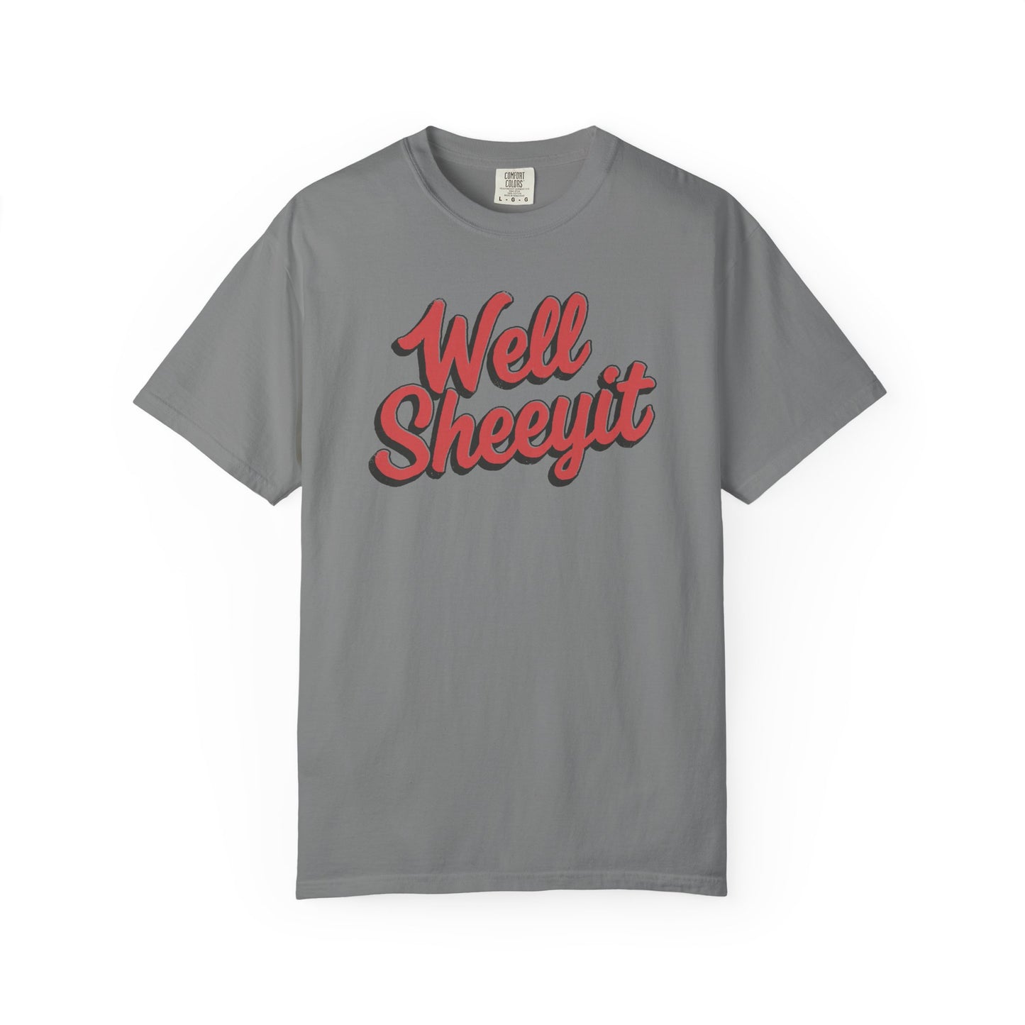 Well Sheeyit Text Humor Comfort Graphic Tee