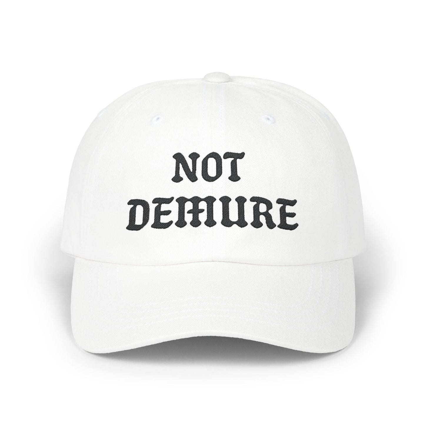 Not Demure Embroidery Classic Cap