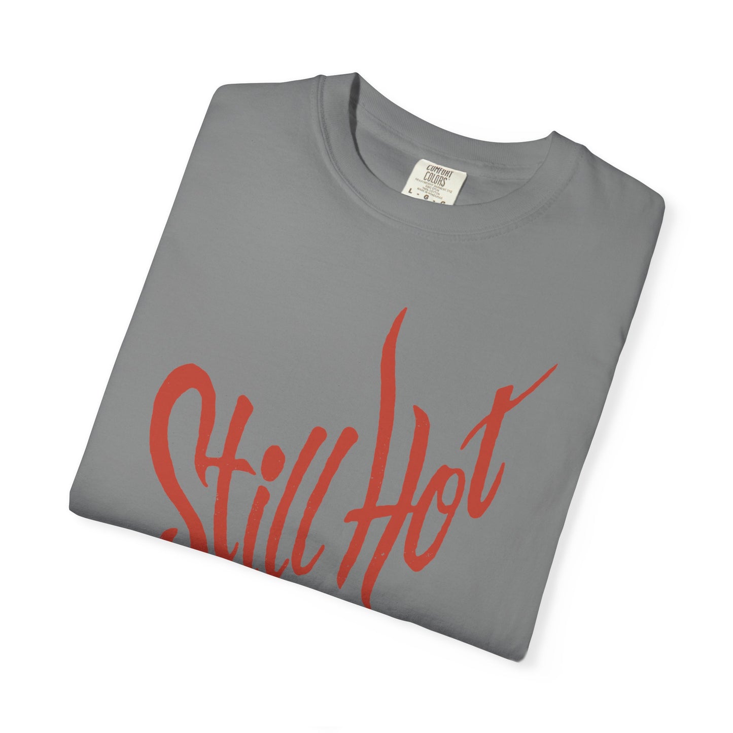 Vintage Still Hot text Comfort Graphic Tee
