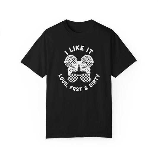 Racing Tee I like It Loud Fast and Dirty Color Comfort Tshirt