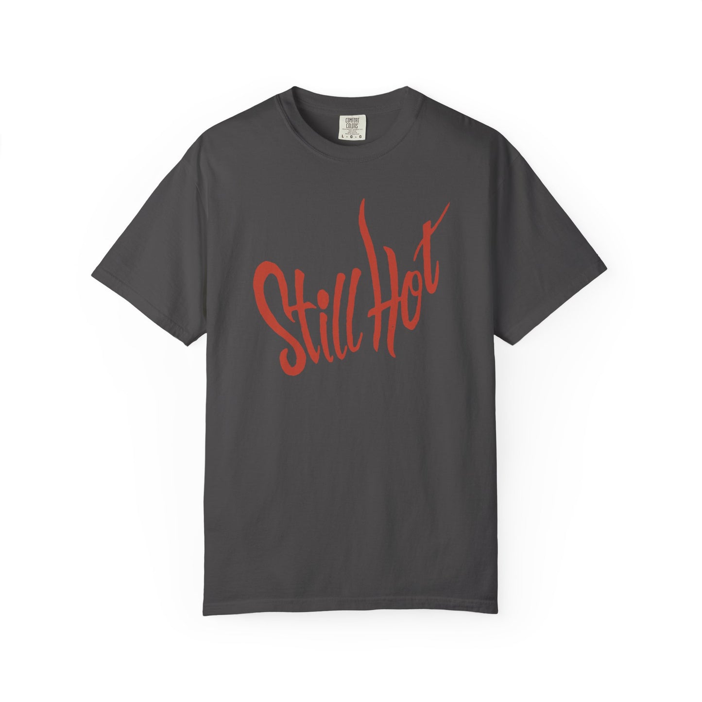 Vintage Still Hot text Comfort Graphic Tee