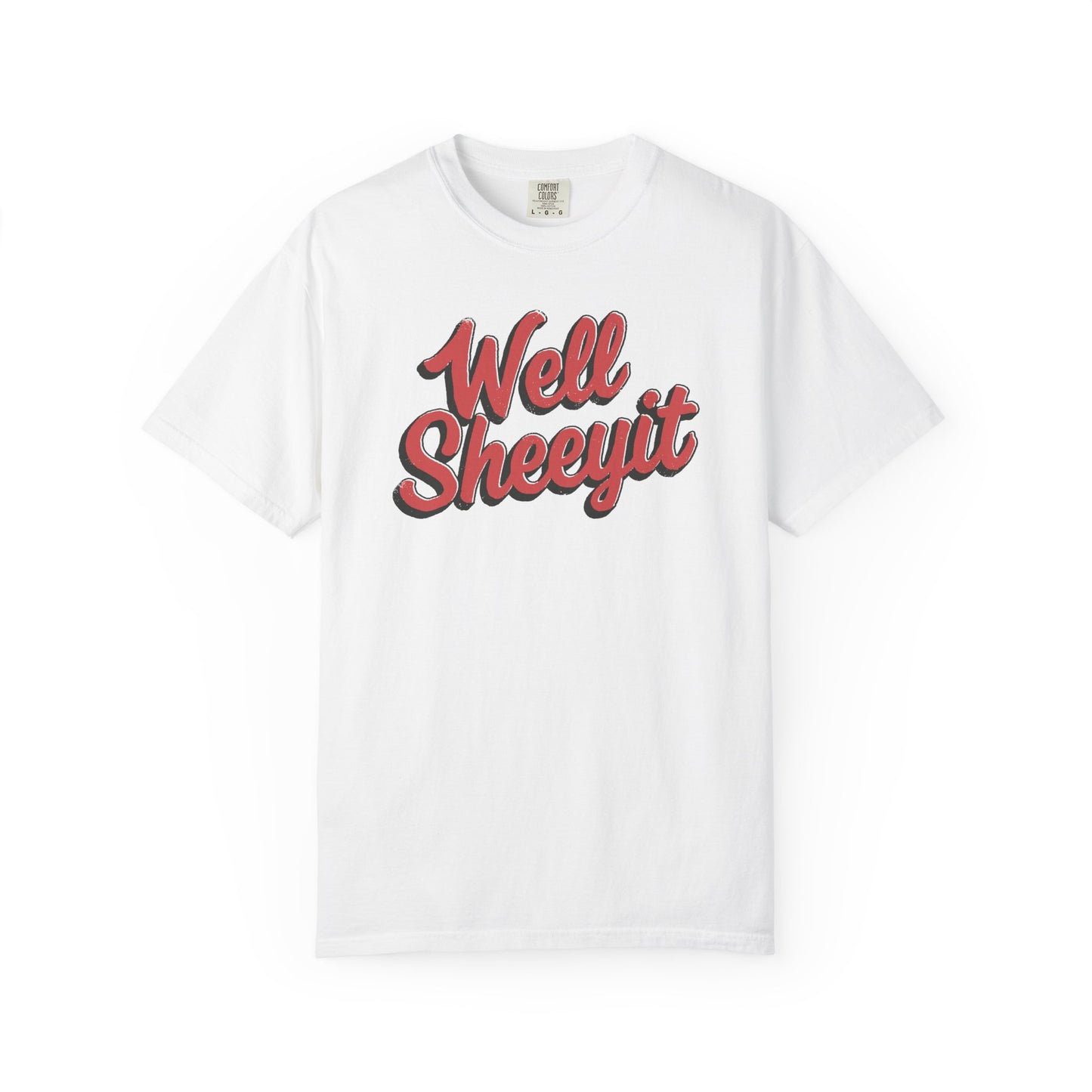 Well Sheeyit Text Humor Comfort Graphic Tee
