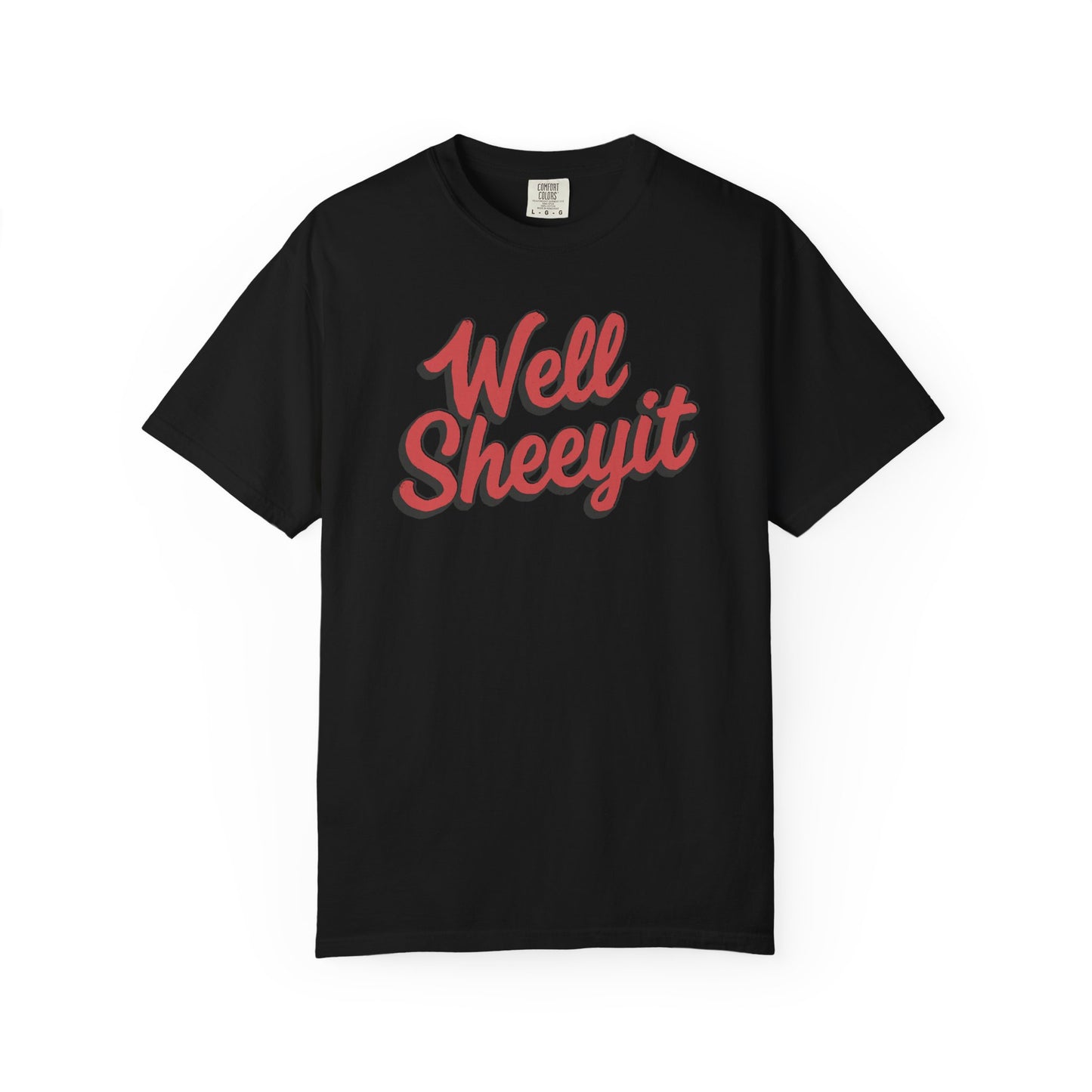 Well Sheeyit Text Humor Comfort Graphic Tee
