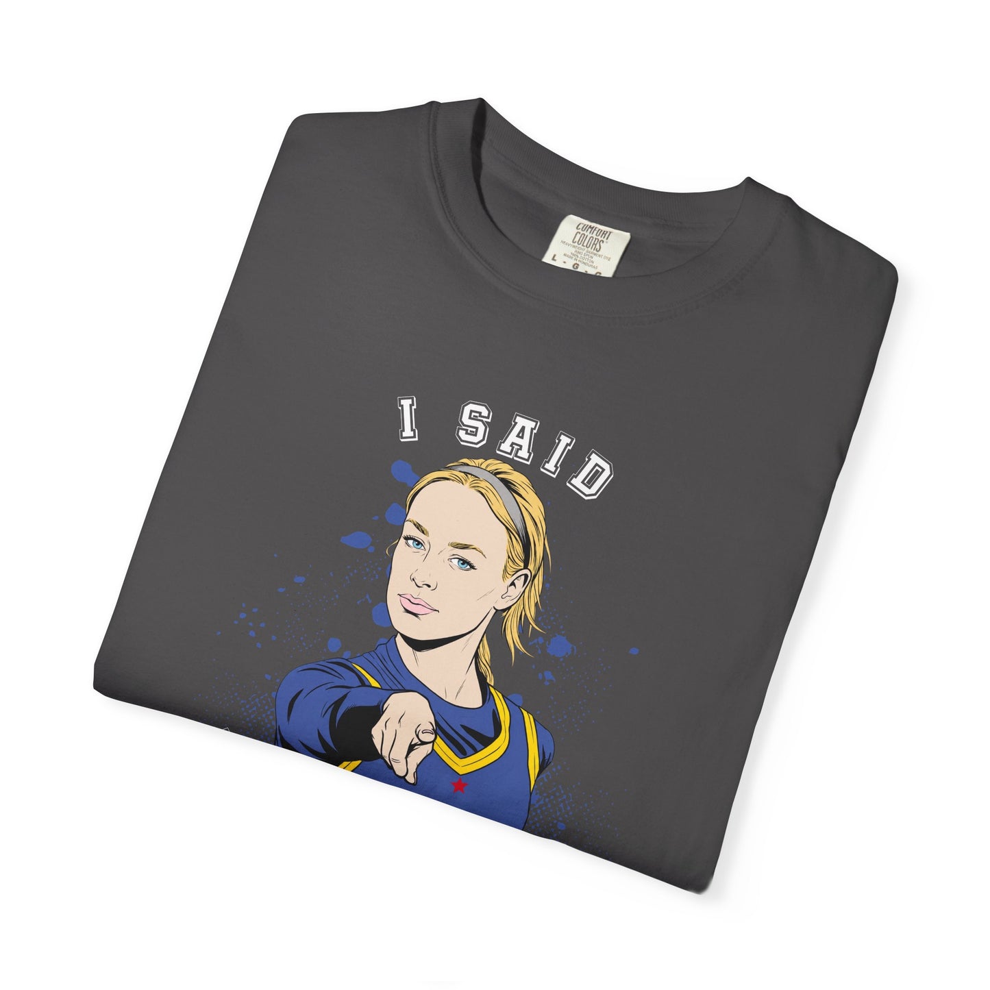 I Said What I Said T-Shirt — Bold Pointing Graphic Tee