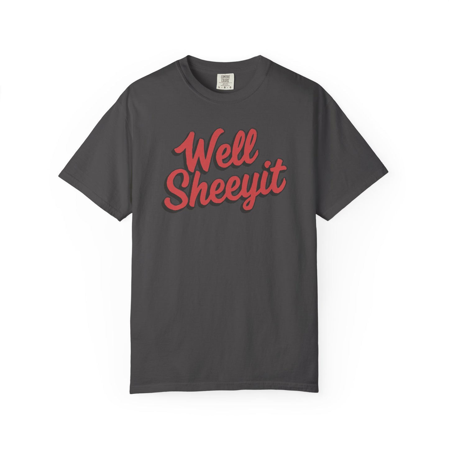 Well Sheeyit Text Humor Comfort Graphic Tee
