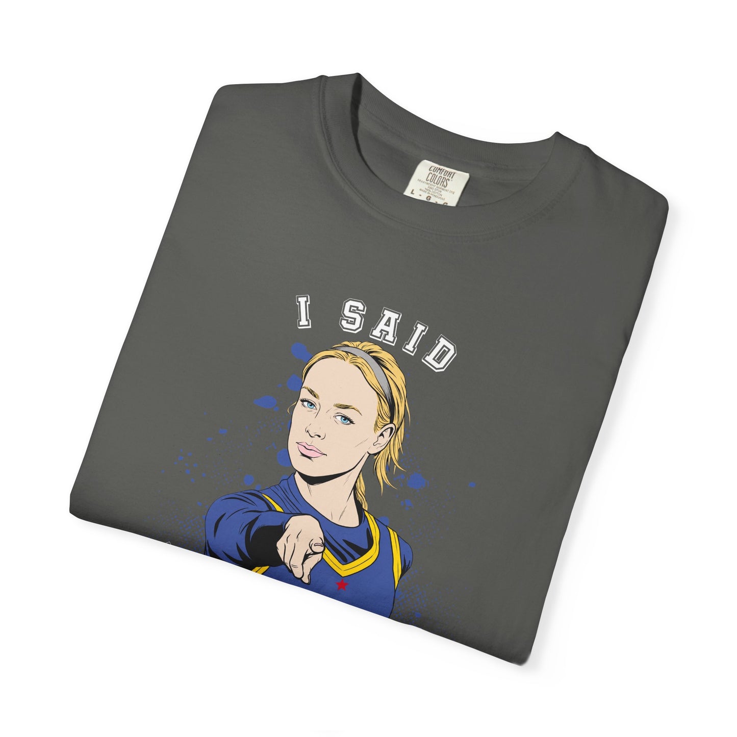 I Said What I Said T-Shirt — Bold Pointing Graphic Tee