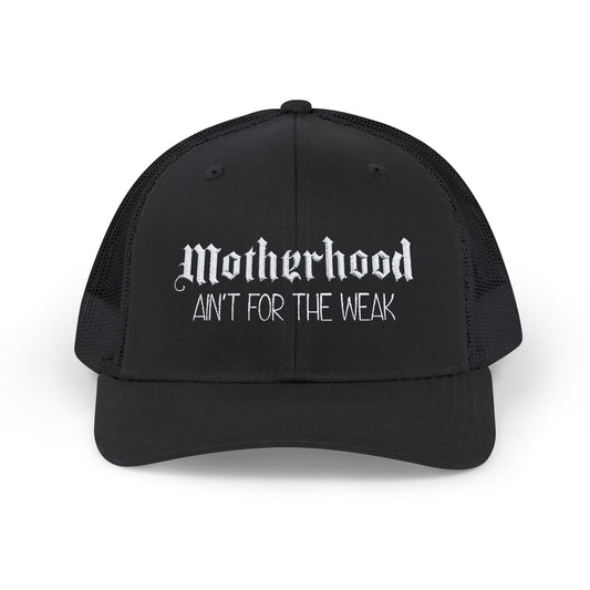 Motherhood Aint For The Week Embroidery Snapback Trucker Cap