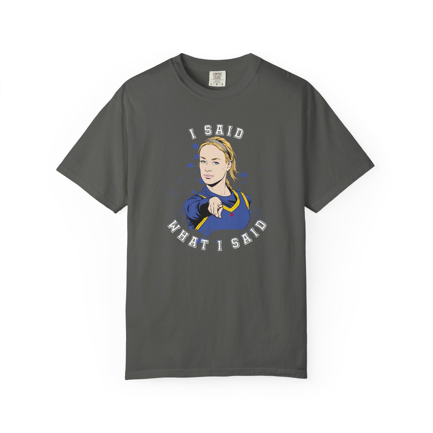 I Said What I Said T-Shirt — Bold Pointing Graphic Tee