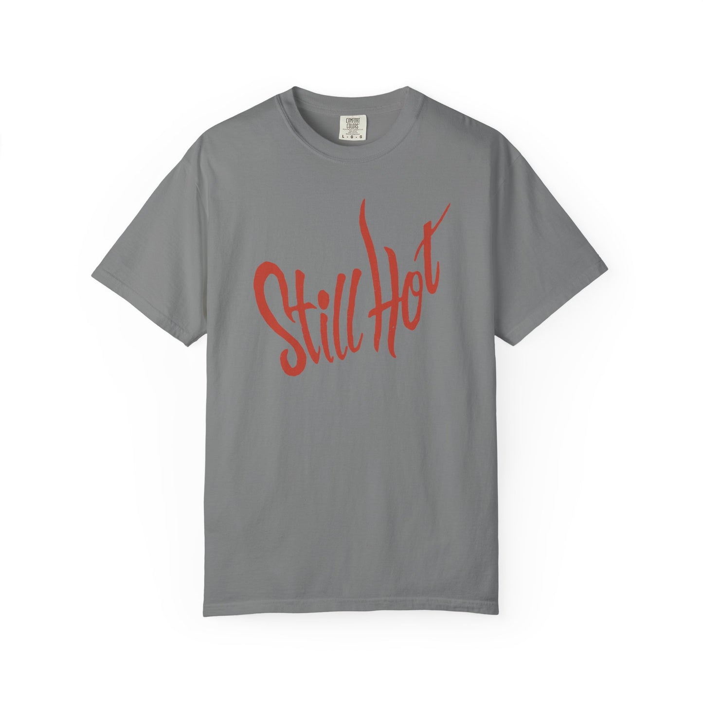 Vintage Still Hot text Comfort Graphic Tee