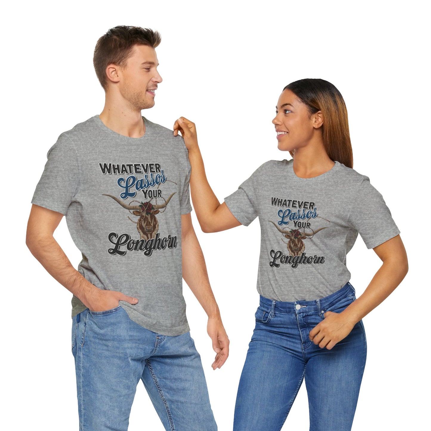 T-Shirt, Whatever Lassos Your Longhorn, Unisex tshirt, Funny, humor, graphic, quote, country, western, cowgirl, Tee